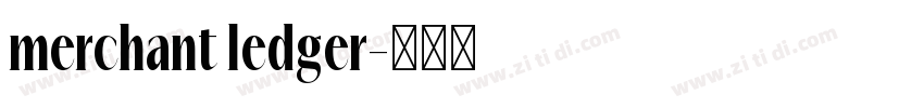 merchant ledger字体转换